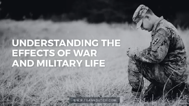 Understanding the Effects of War and Military Life
