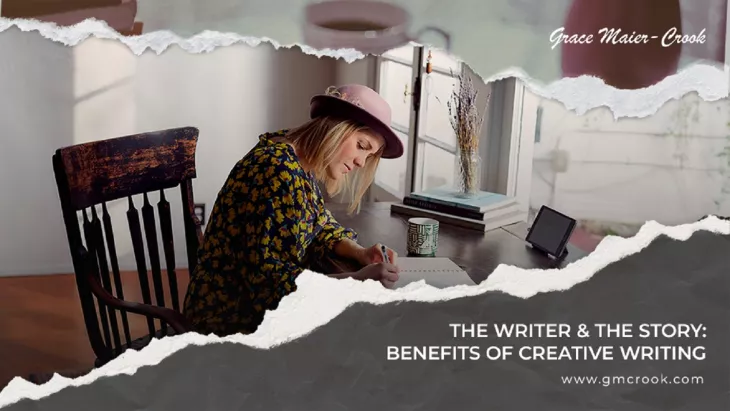 The Writer & The Story: Benefits of Creative Writing