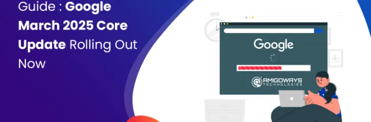 amigoways-google-march-2025-core-update